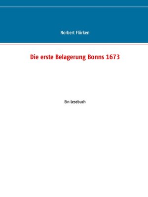 cover image of Die erste Belagerung Bonns 1673